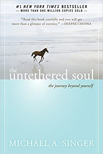 Untethered Soul: The Journey Beyond Yourself